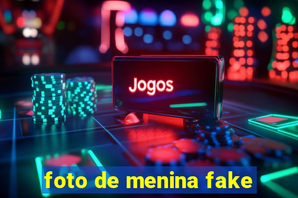 foto de menina fake